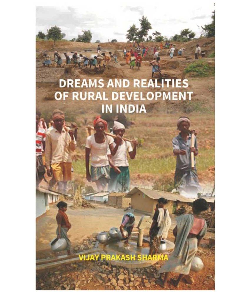 Dreams and Realities of Rural Development in India Dreams and Realities of Rural Development in India
