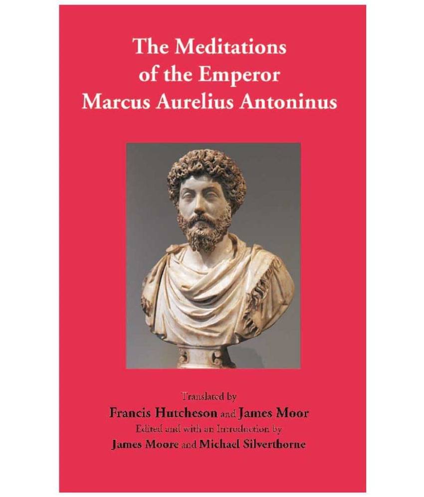 The Meditations of the Emperor Marcus Aurelius Antoninus The Meditations of the Emperor Marcus Aurelius Antoninus