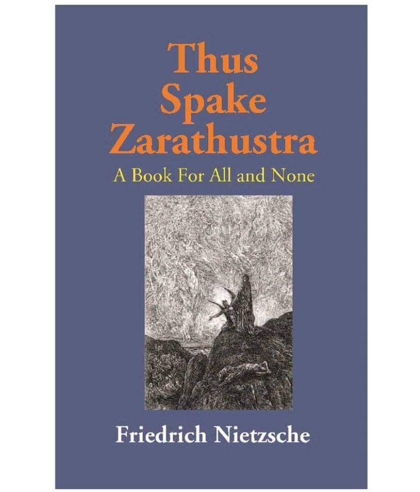     			Thus Spake Zarathustra: A Book For All and None
