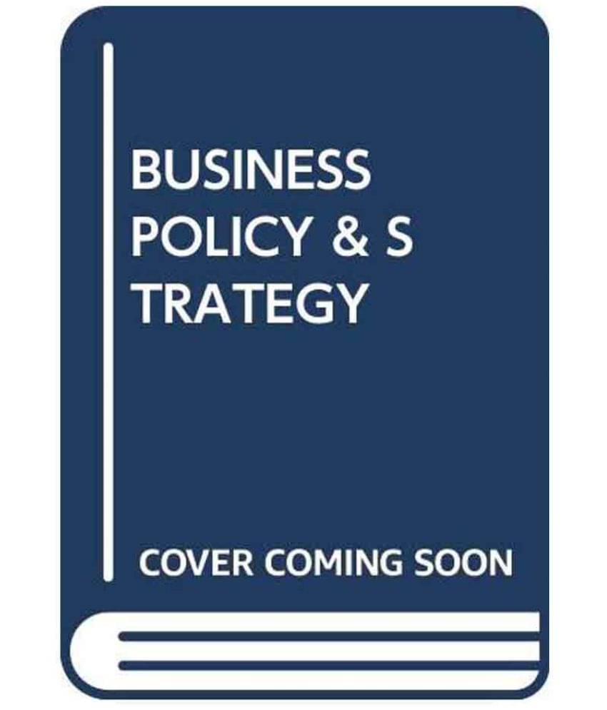 Business Policy And Strategy: The Art Of Compettition 7Th Edition Business Policy And Strategy: The Art Of Compettition 7Th Edition