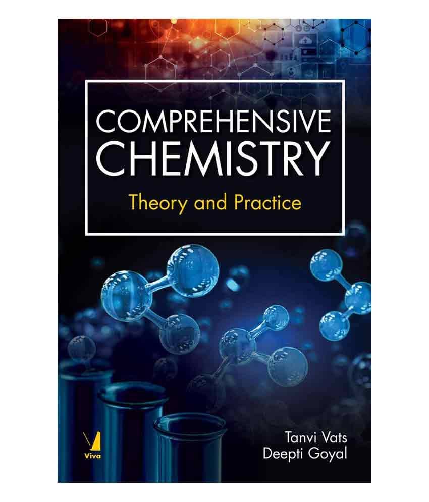 Comprehensive Chemistry: Theory And Practice Comprehensive Chemistry: Theory And Practice