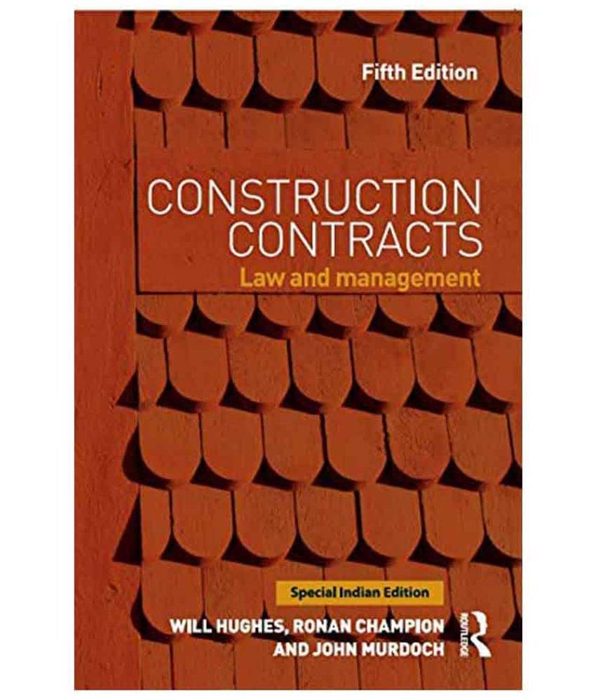 Construction Contracts : Law And Management, 5Th Edition Construction Contracts : Law And Management, 5Th Edition