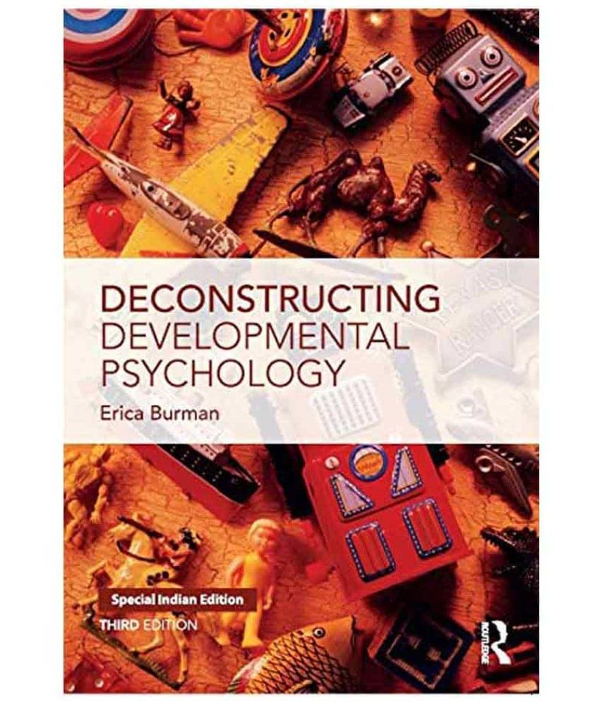 Deconstructing Developmental Psychology, 3Rd Edition Deconstructing Developmental Psychology, 3Rd Edition