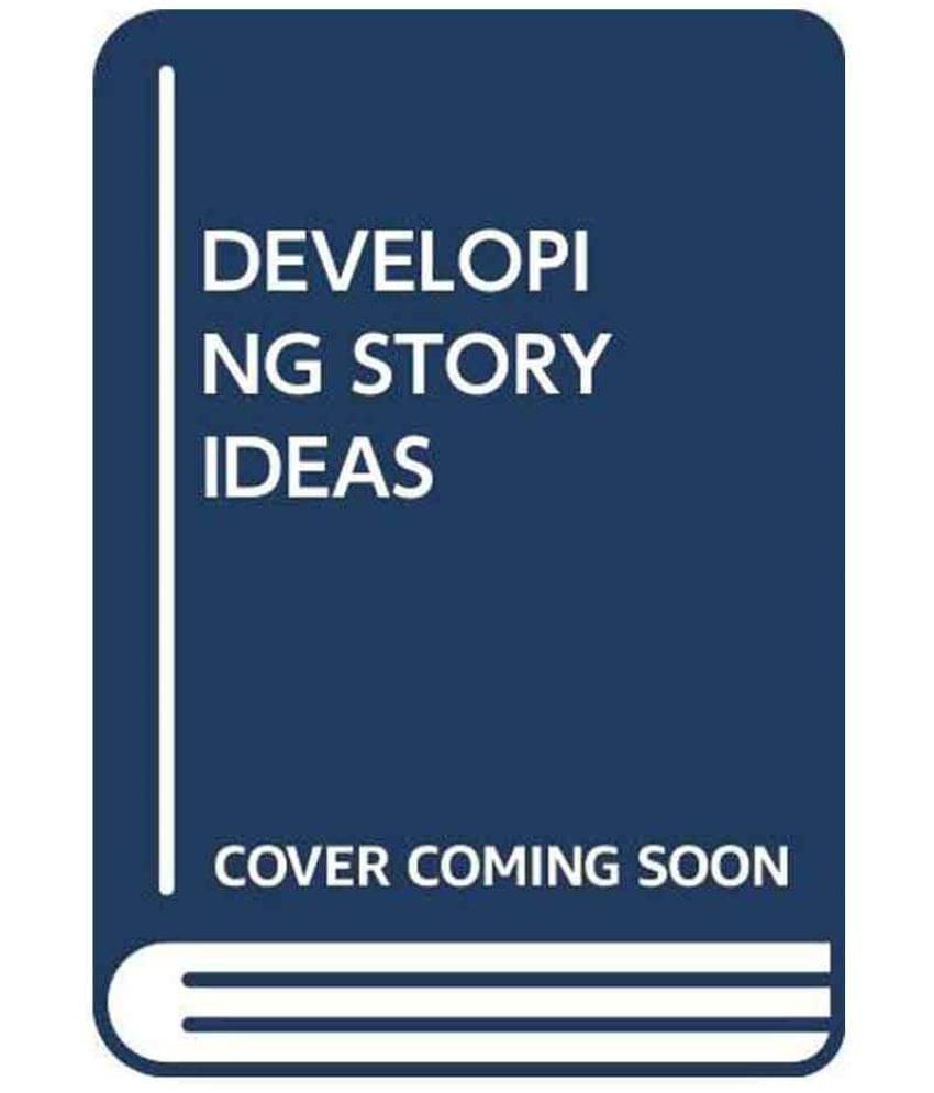     			Developing Story Ideas 3Rd Edition