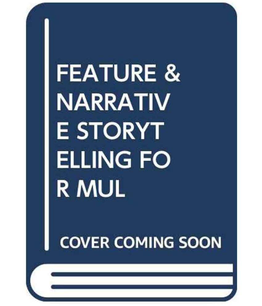     			Feature And Narrative Storytelling For Multimedia Journalists