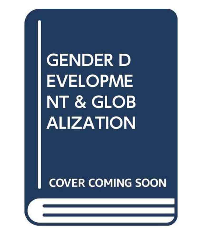 Gender Development And Globalization Gender Development And Globalization