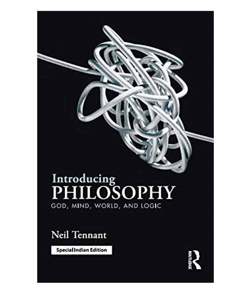 Introducing Philosophy : God, Mind, World, And Logic Introducing Philosophy : God, Mind, World, And Logic