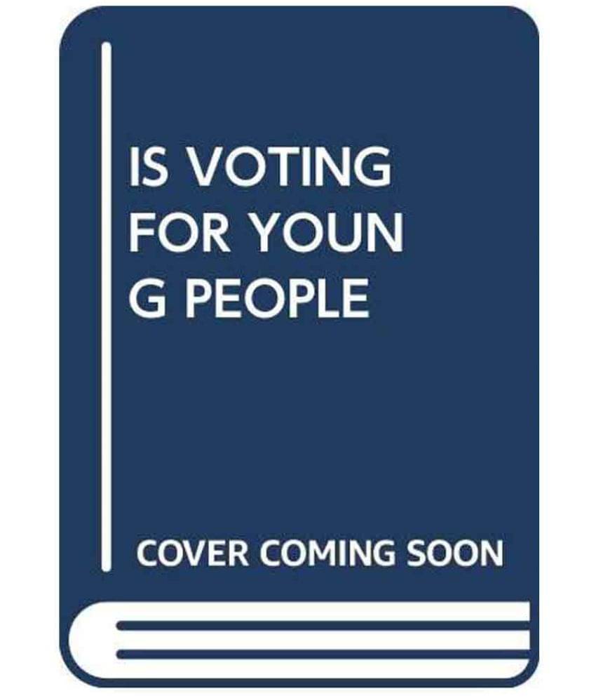 Is Voting For Young People 4Th Edition Is Voting For Young People 4Th Edition