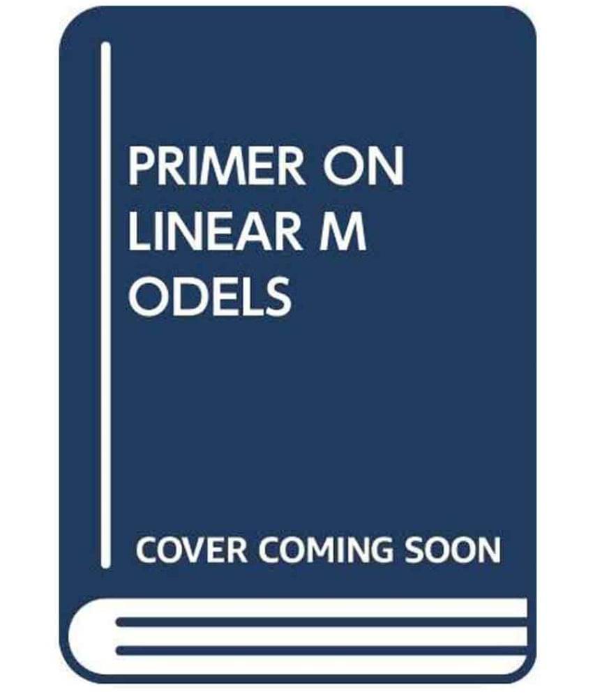     			Primer On Linear Models