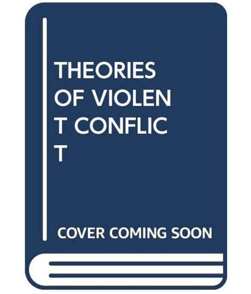     			Theories Of Violent Conflict: An Introduction Revised And Updated, 2Nd Edition