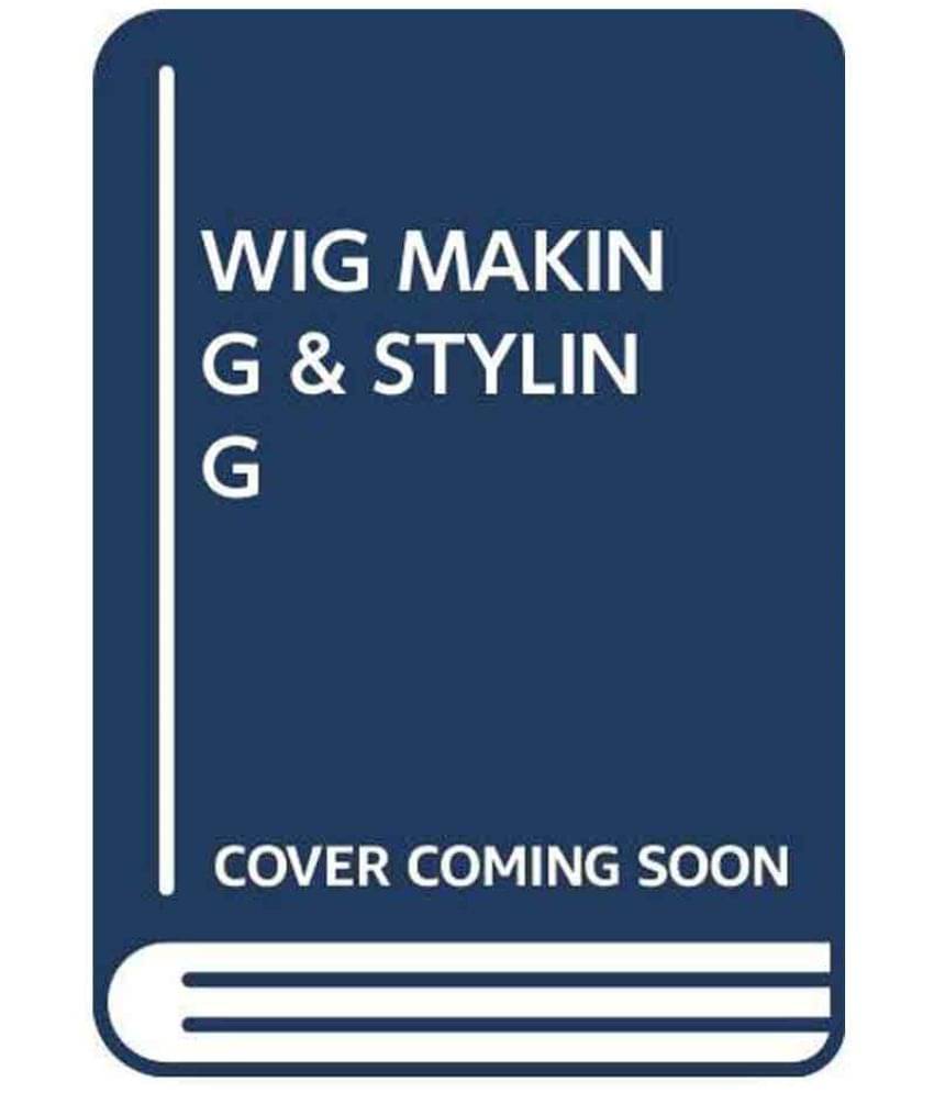     			Wig Making And Styling: A Complete Guide For Theatre & Film 2Nd Edition