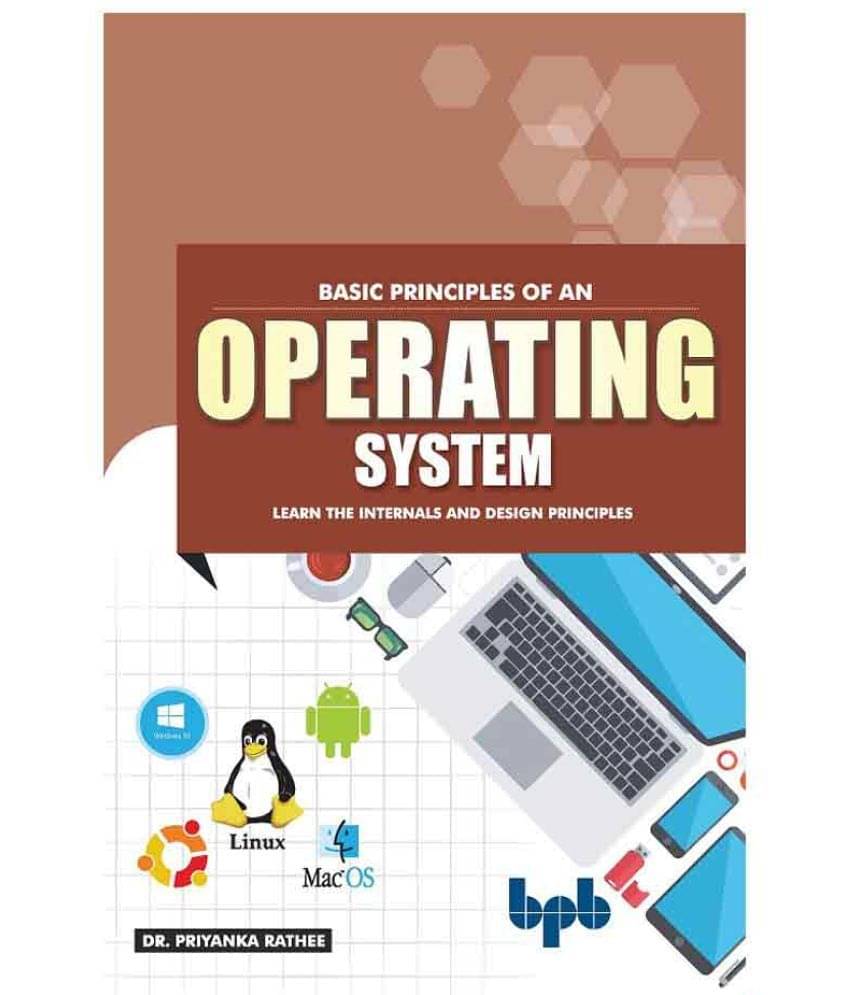 Basic Principles of an Operating System Basic Principles of an Operating System