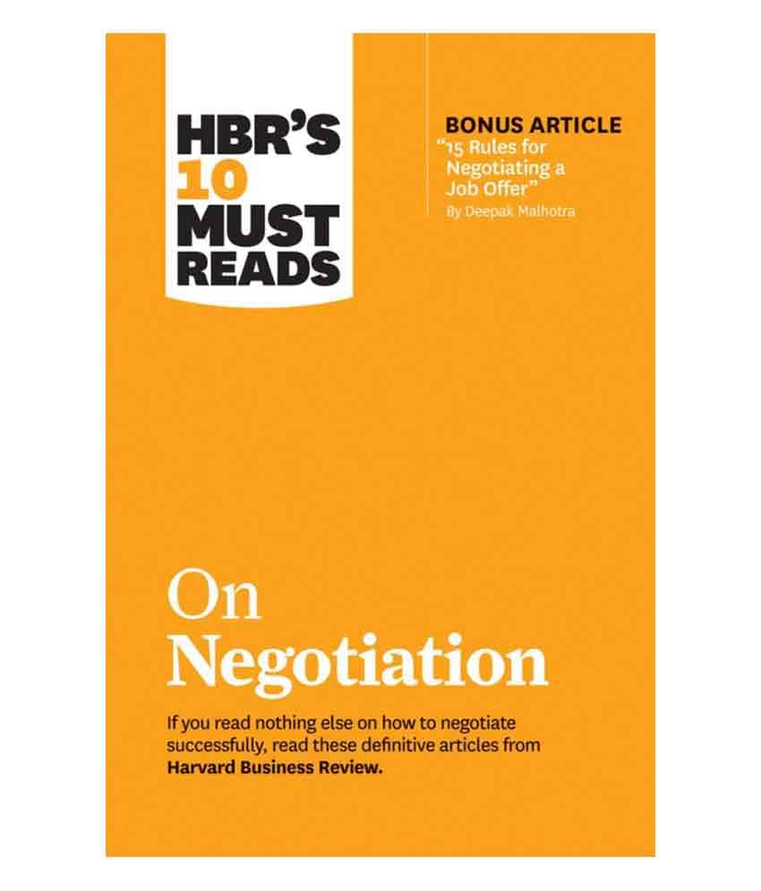 HBRs 10 Must Reads on Negotiation HBRs 10 Must Reads on Negotiation