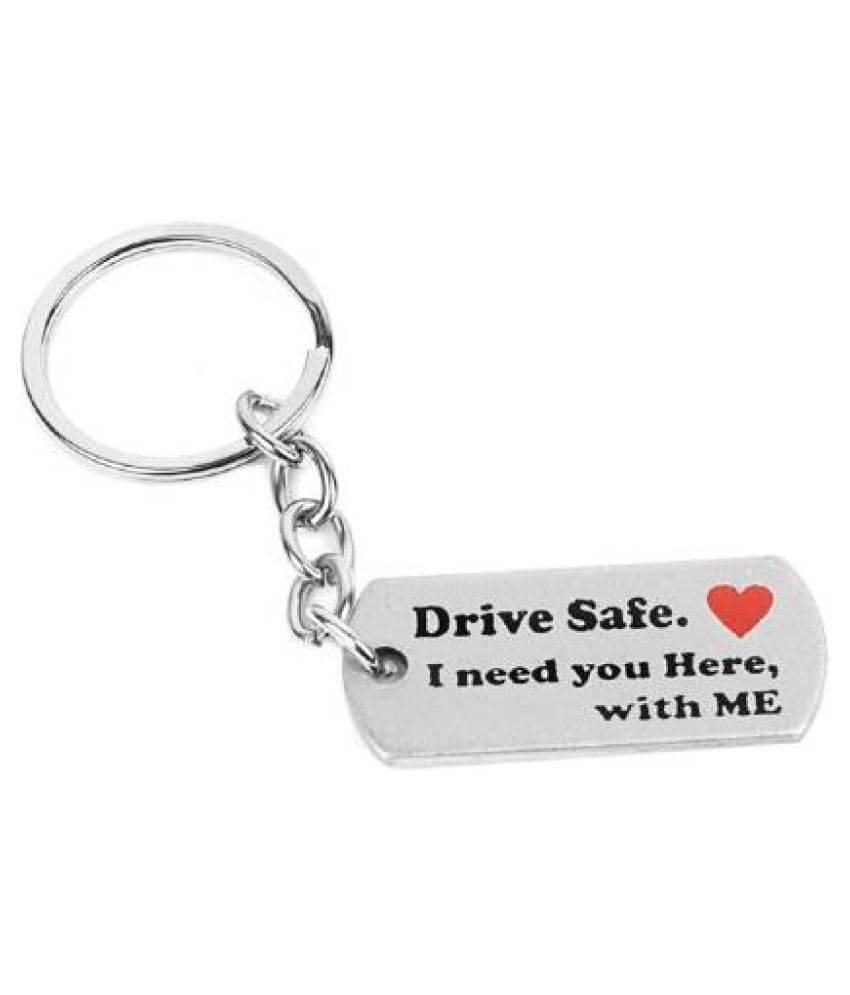     			ZYZTA Drive Safe I Need You Here with Me - metal Silver Key Chain