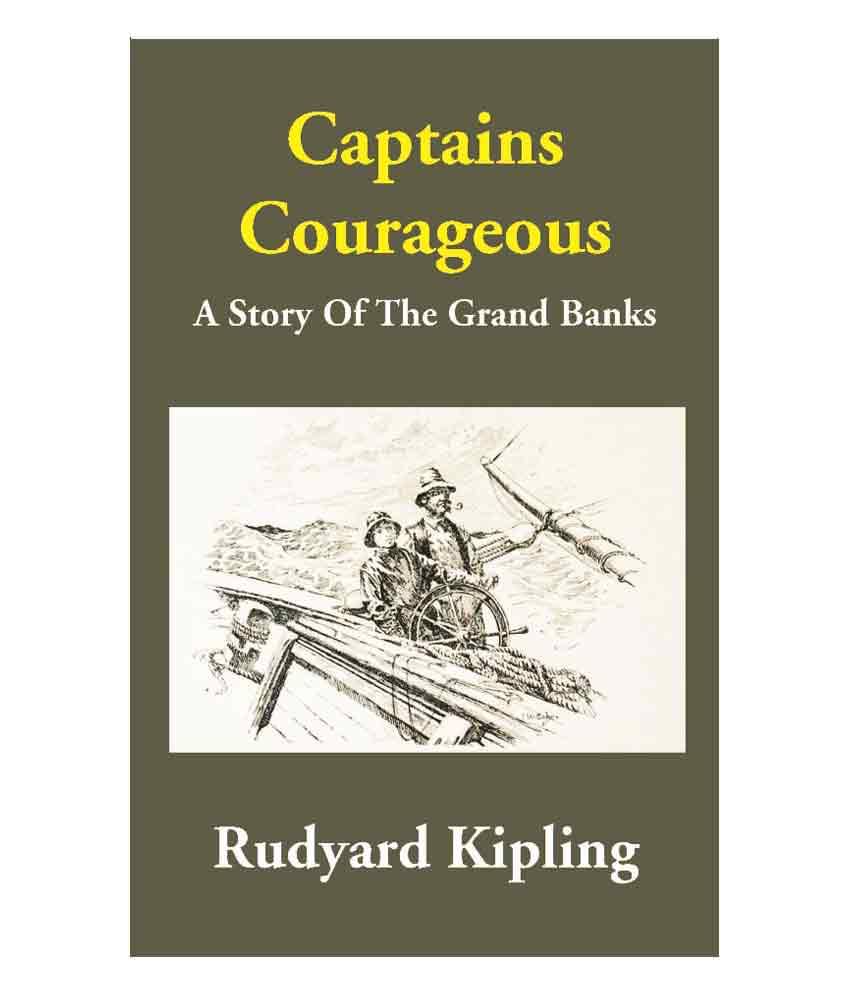 Captains Courageous: A Story Of The Grand Banks Captains Courageous: A Story Of The Grand Banks