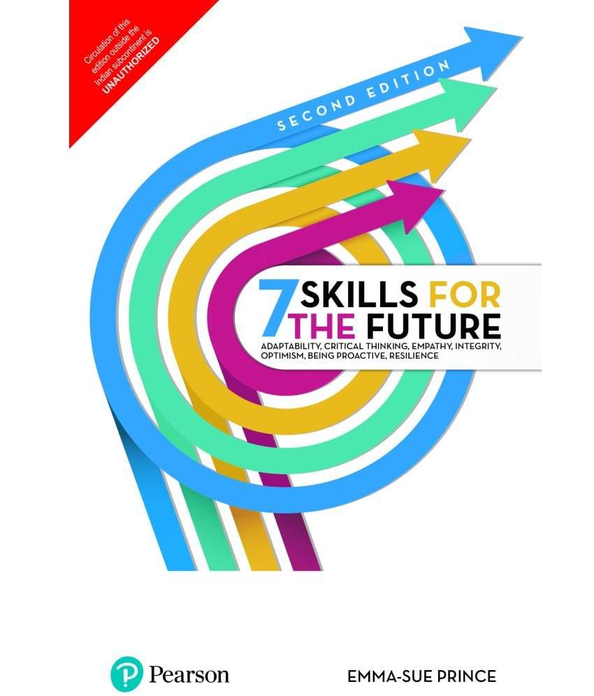     			7 Skills for the Future, 2/e:Adaptability, Critical Thinking, Empathy, Integrity, Optimism, Being Proactive, Resilience