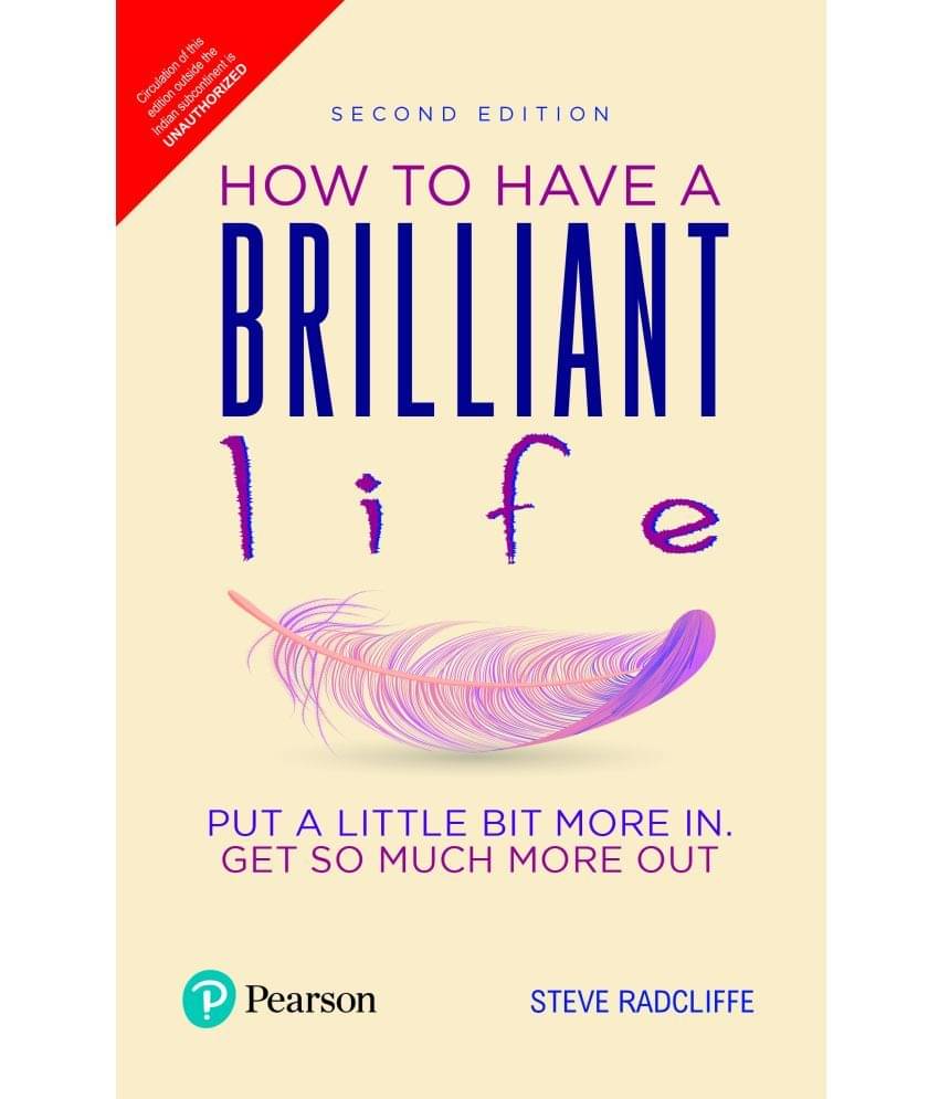 How to Have a Brilliant Life, 2/e:Put a little bit more in. Get so much more out     			How to Have a Brilliant Life, 2/e:Put a little bit more in. Get so much more out