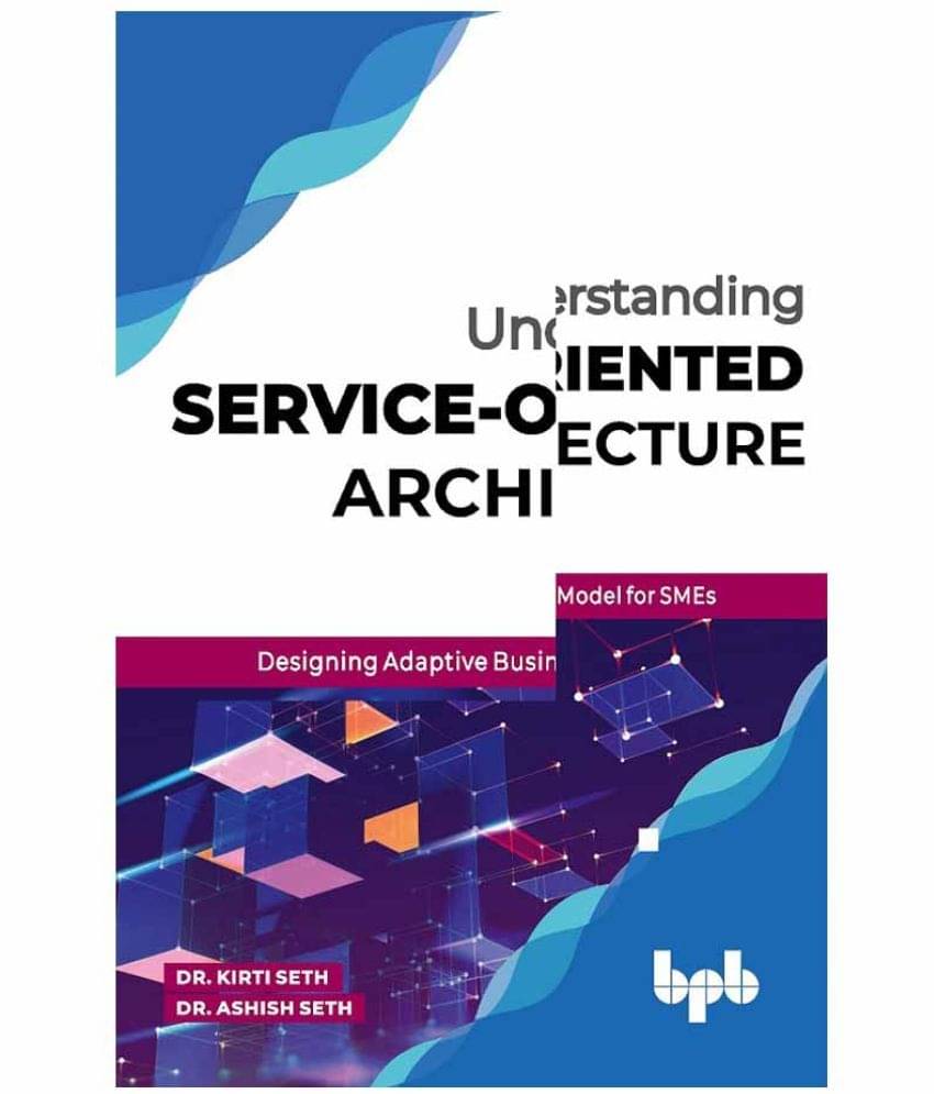 Understanding Service-Oriented Architecture Understanding Service-Oriented Architecture