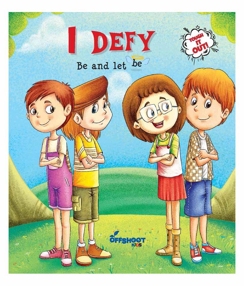    			I Defy:Be and let be