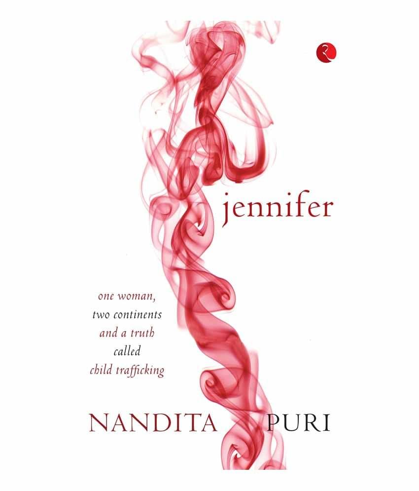 Jennifer: One Woman, Two Continents And A Truth Called Child Trafficking     			Jennifer: One Woman, Two Continents And A Truth Called Child Trafficking