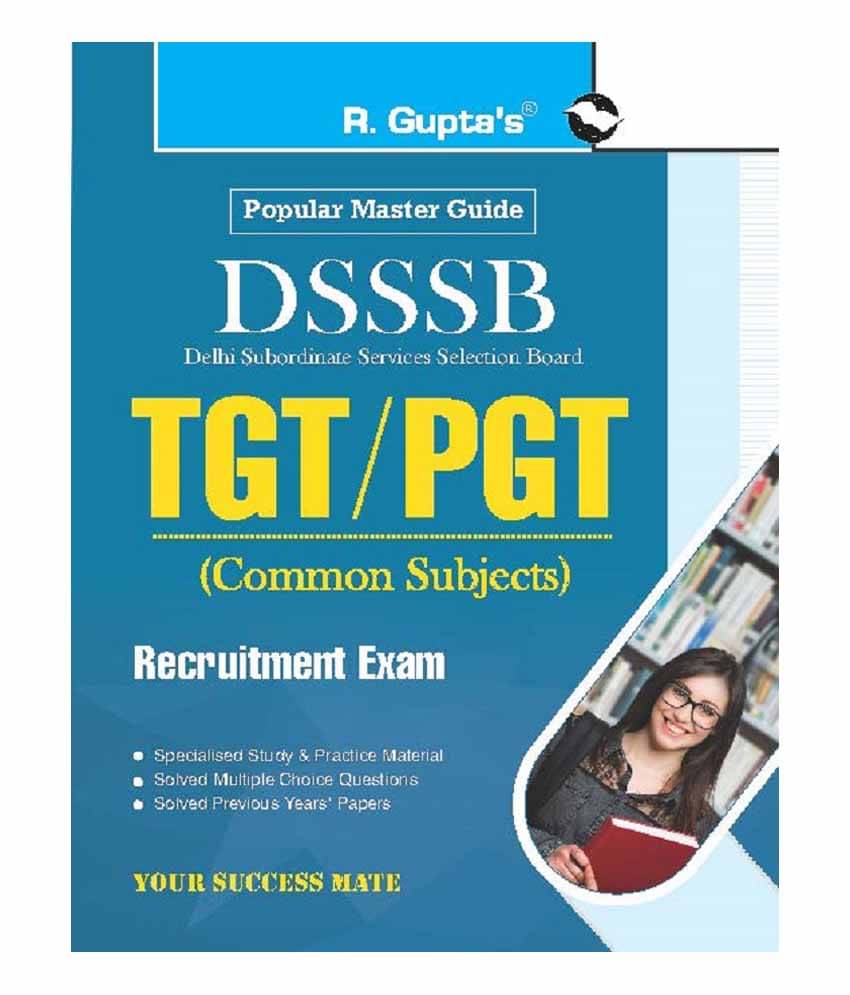     			DSSSB: TGT/PGT (Common Subjects) Recruitment Exam Guide