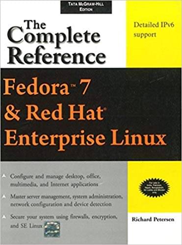 Fedora 7 & Red Hat Enterprise Linux: The Complete Reference Fedora 7 & Red Hat Enterprise Linux: The Complete Reference