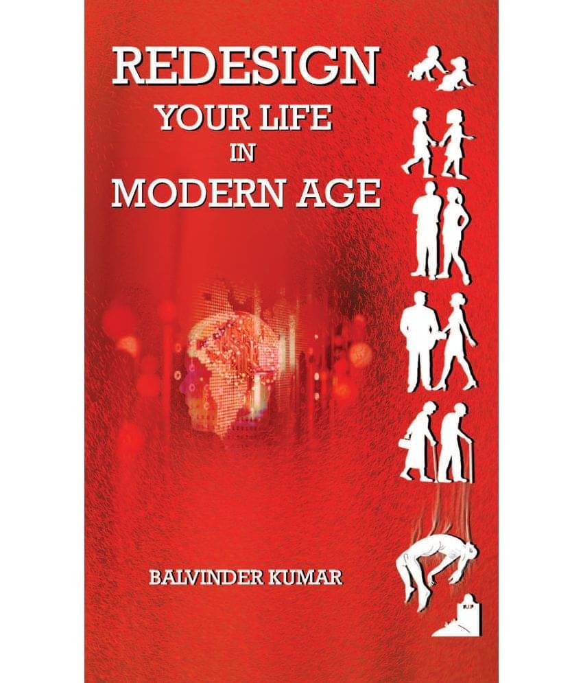     			Redesign Your Life in Modern Age by Balvinder Kumar