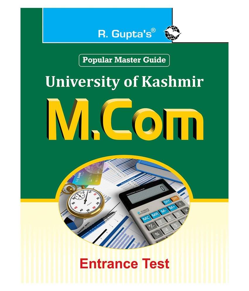 University of Kashmir: M.Com Entrance Test Guide University of Kashmir: M.Com Entrance Test Guide