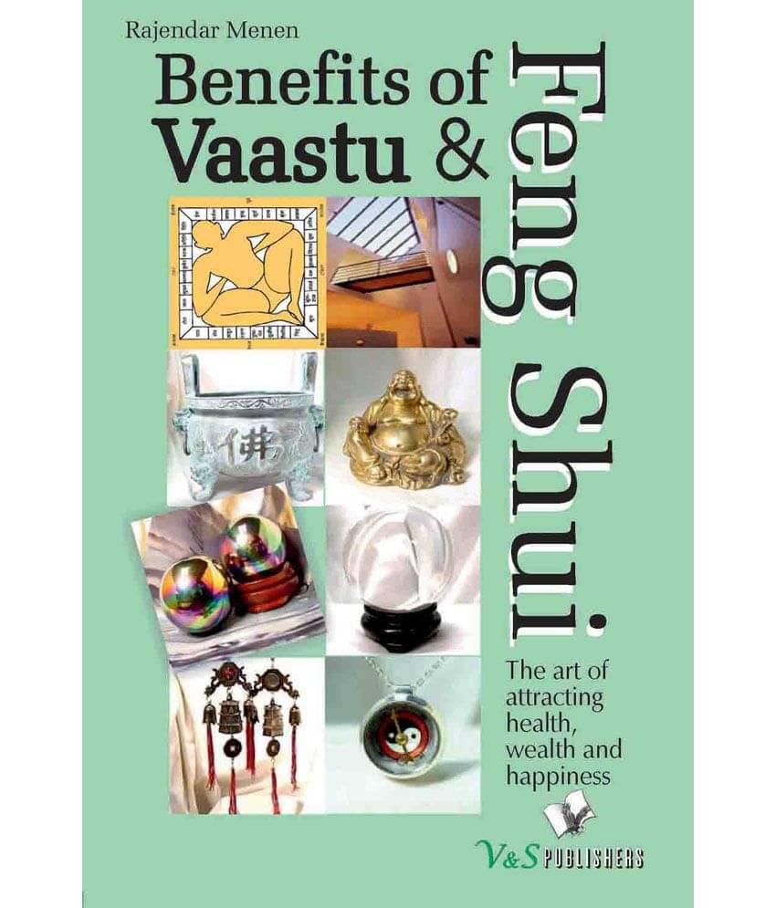     			Benefits Of Vaastu & Feng Shui: The Art Of Attracting Health, Wealth And Happiness