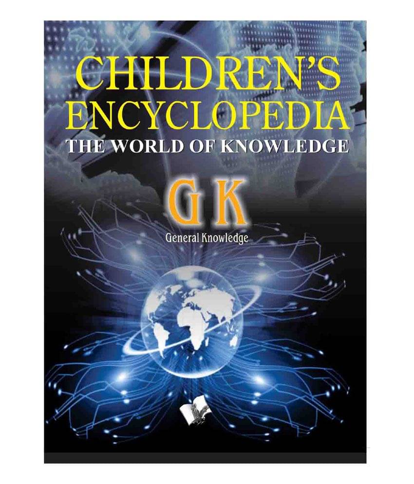 Children's encyclopedia -  general knowledge -The World of Knowledge     			Children's encyclopedia -  general knowledge -The World of Knowledge