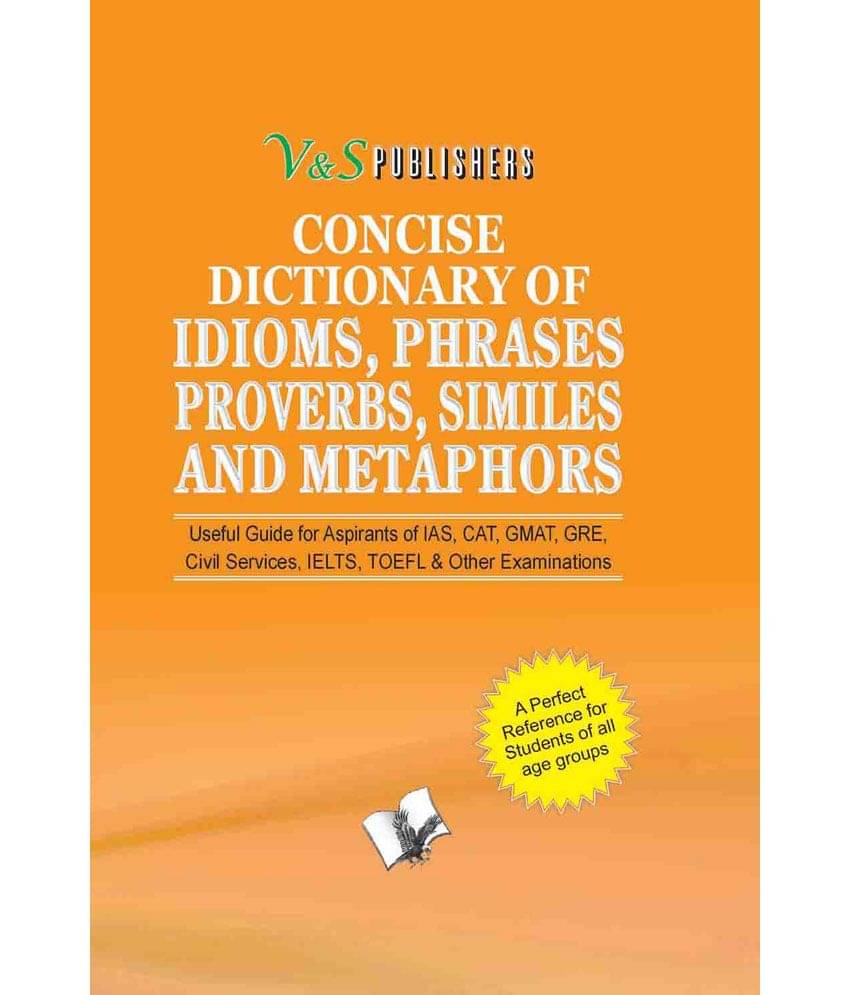 Concise Dictionary Of English Combined (Idioms, Phrases, Proverbs, Similies) Concise Dictionary Of English Combined (Idioms, Phrases, Proverbs, Similies)