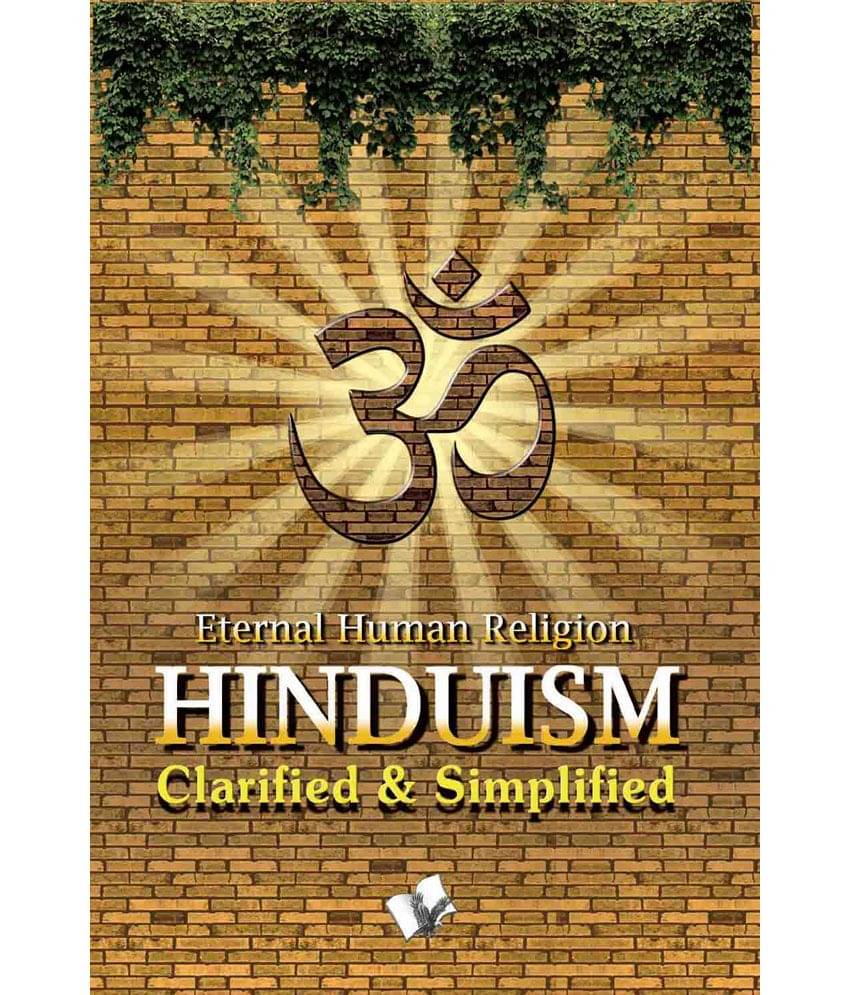     			HINDUISM - CLARIFIED AND SIMPLIFIED