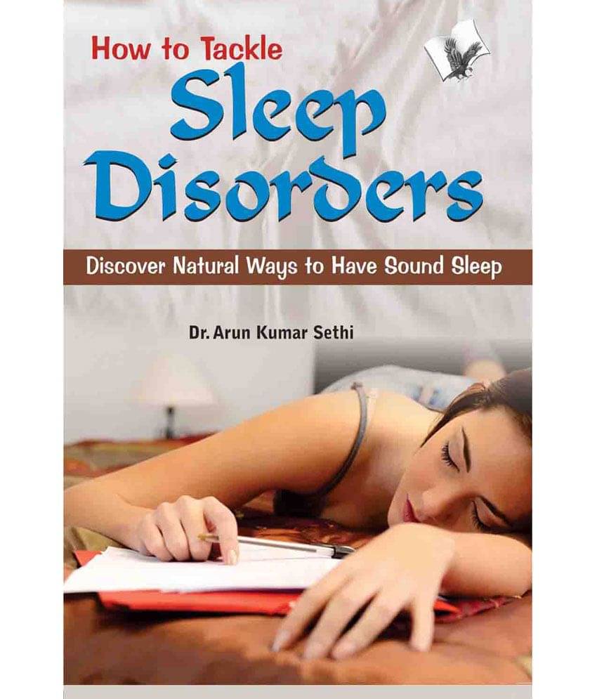 How to Tackle Sleep Disorders-Discover Natural Ways to Have Sound Sleep How to Tackle Sleep Disorders-Discover Natural Ways to Have Sound Sleep