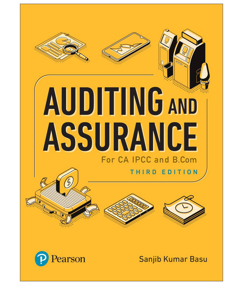Auditing and Assurance| For CA, IPCC & B.Com | Third Edition | By Pearson Auditing and Assurance| For CA, IPCC & B.Com | Third Edition | By Pearson