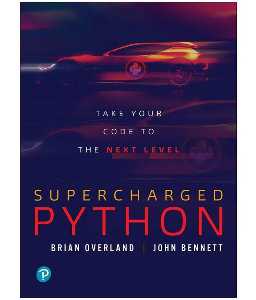 Supercharged Python: Take Your Code to the Next Level| First Edition | By Pearson Supercharged Python: Take Your Code to the Next Level| First Edition | By Pearson