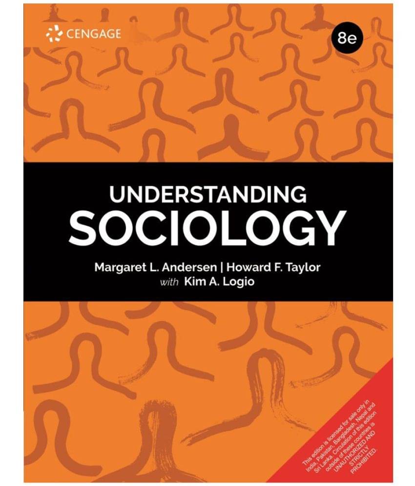 Understanding Sociology by Margaret L. Andersen, Howard F. Taylor, Kim A. Logio Understanding Sociology by Margaret L. Andersen, Howard F. Taylor, Kim A. Logio