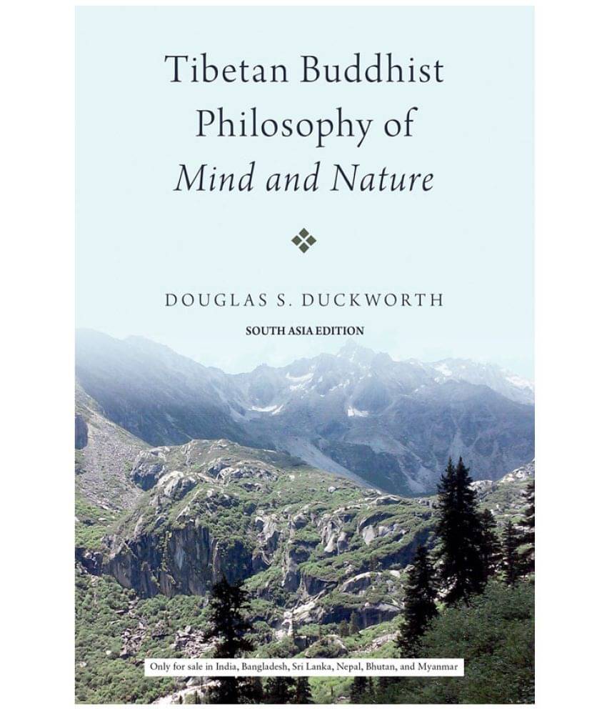 Tibetan Buddhist Philosophy of Mind and Nature by Douglas S. Duckworth Tibetan Buddhist Philosophy of Mind and Nature by Douglas S. Duckworth