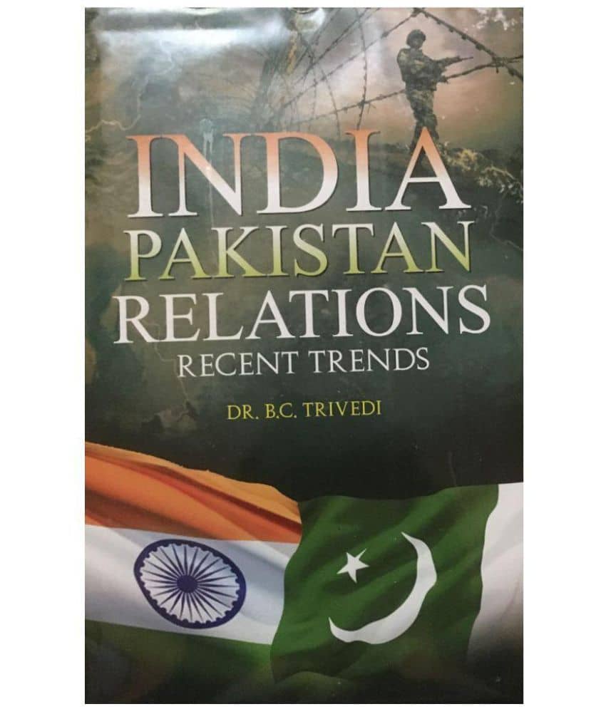 INDIA PAKISTAN RELATION RECENT TRENDS