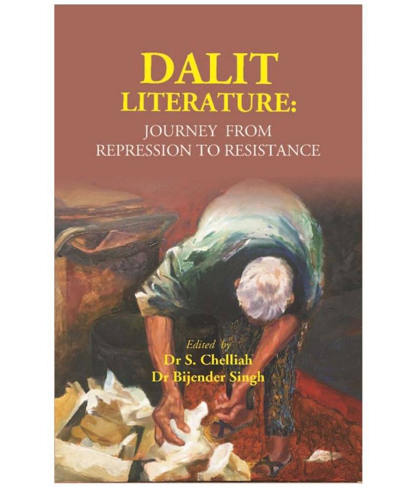 Dalit Literature: Journey from Repression to Resistance Dalit Literature: Journey from Repression to Resistance