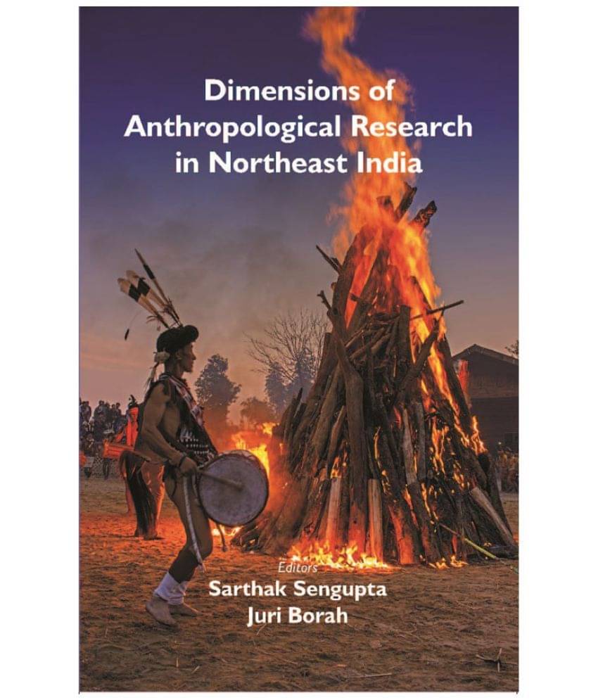 Dimensions of Anthropological Research in Northeast India Dimensions of Anthropological Research in Northeast India