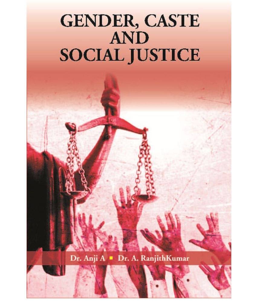 Gender, Caste and Social Justice     			Gender, Caste and Social Justice
