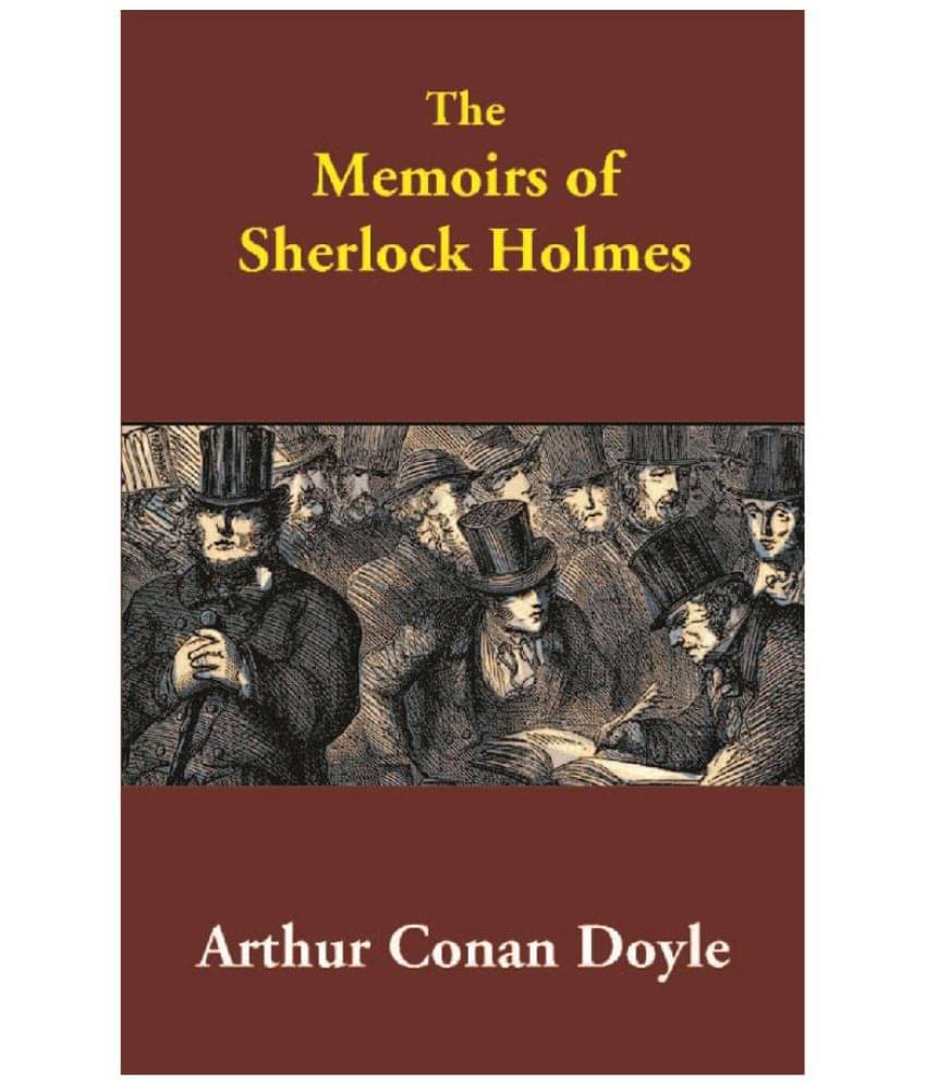 The Memoirs of Sherlock Holmes The Memoirs of Sherlock Holmes