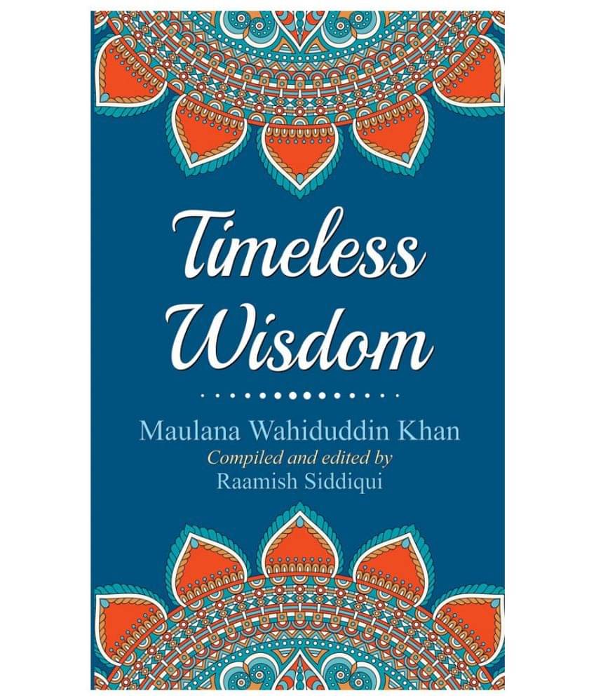     			Timeless Wisdom by Maulana Wahiduddin Khan