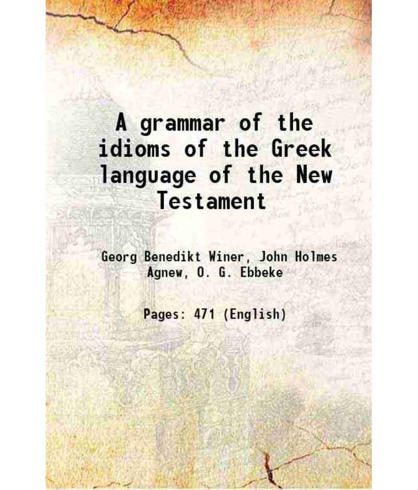     			A Grammar Of The Idioms Of The Greek Language Of The New Testament 1840 Hardcover