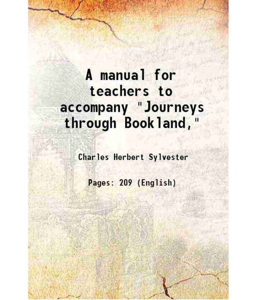 A Manual For Teachers To Accompany Journeys Through Bookland, 1911 Hardcover A Manual For Teachers To Accompany Journeys Through Bookland, 1911 Hardcover