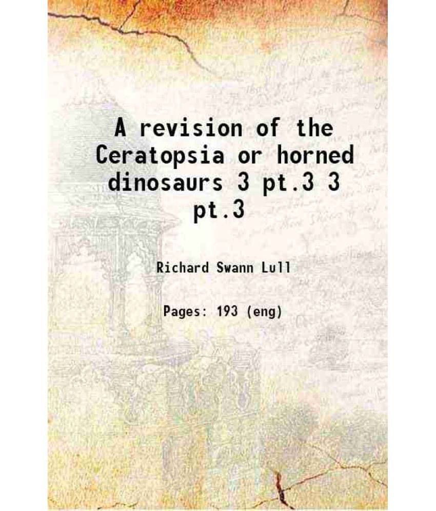    			A Revision Of The Ceratopsia Or Horned Dinosaurs Volume 3 Pt.3 1933 Hardcover