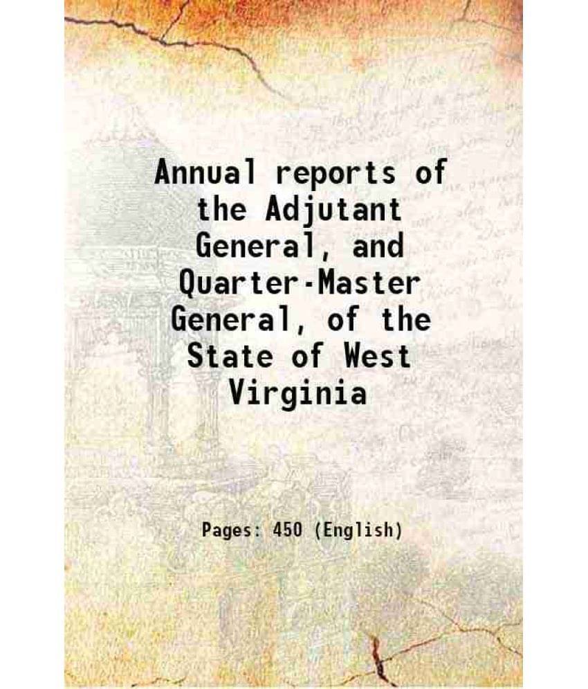 Annual Reports Of The Adjutant General, And Quarter-Master General, Of The State Of West Virginia 1866 Hardcover Annual Reports Of The Adjutant General, And Quarter-Master General, Of The State Of West Virginia 1866 Hardcover