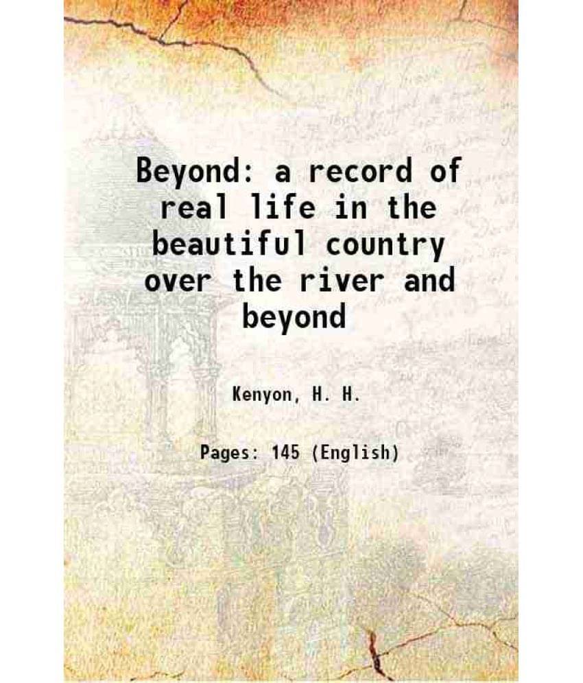Beyond: A Record Of Real Life In The Beautiful Country Over The River And Beyond 1887 Hardcover Beyond: A Record Of Real Life In The Beautiful Country Over The River And Beyond 1887 Hardcover