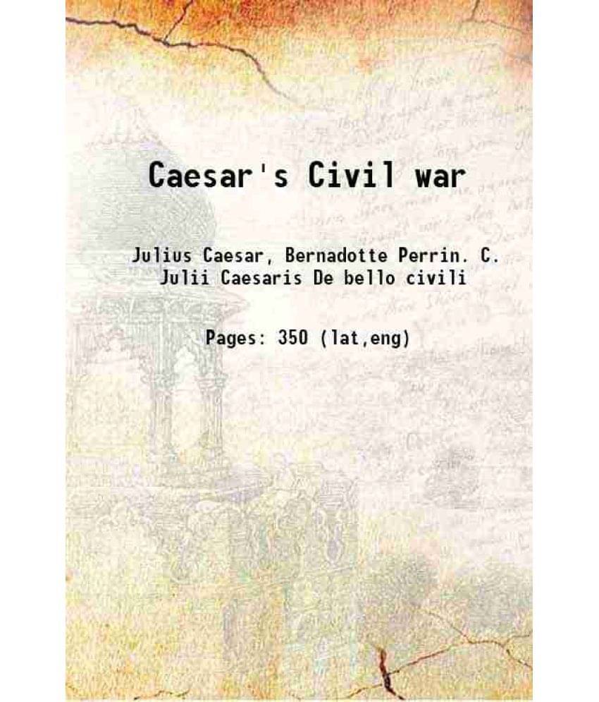 Caesar'S Civil War 1899 Hardcover Caesar'S Civil War 1899 Hardcover
