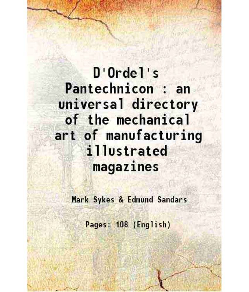 D'Ordel'S Pantechnicon : An Universal Directory Of The Mechanical Art Of Manufacturing Illustrated Magazines 1904 Hardcover D'Ordel'S Pantechnicon : An Universal Directory Of The Mechanical Art Of Manufacturing Illustrated Magazines 1904 Hardcover